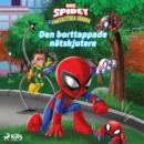 Spidey och hans fantastiska vanner - Den borttappade natskjutaren - eAudiobook