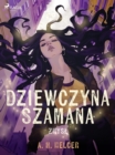 Dziewczyna Szamana. Zmysl - eBook