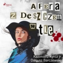 Afera z deszczem w tle - eAudiobook