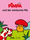 Pimpa und der vetraumte Pilz - eBook