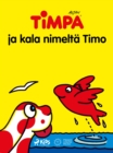 Timpa ja kala nimelta Timo - eBook