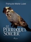 Le Perroquet Sorcier - eBook