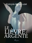 Le Lievre Argente - eBook