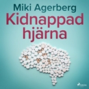 Kidnappad hjarna - eAudiobook