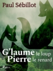 G'laume le loup et Pierre le renard - eBook