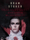 Dracula's Guest and Other Weird Stories - eBook