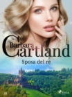 Sposa del re (La collezione eterna di Barbara Cartland 35) - eBook