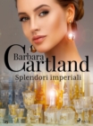 Splendori imperiali (La collezione eterna di Barbara Cartland 25) - eBook