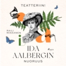 Teatteriin! Ida Aalbergin nuoruus - eAudiobook