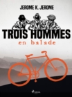 Trois Hommes en Balade - eBook