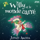 Willy et le monde carre - eAudiobook
