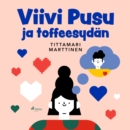 Viivi Pusu ja toffeesydan - eAudiobook