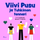 Viivi Pusu ja Tuhkimon tennari - eAudiobook