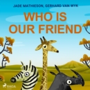 Who is Our Friend - eAudiobook