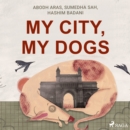 My City, My Dogs - eAudiobook