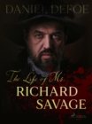 The Life of Mr. Richard Savage - eBook