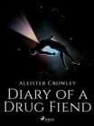 Diary of a Drug Fiend - eBook