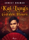 Kai Lung's Golden Hours - eBook