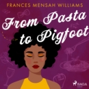 From Pasta to Pigfoot - eAudiobook