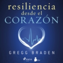 Resiliencia desde el corazon - eAudiobook
