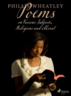 Poems on Various Subjects, Religious and Moral - eBook