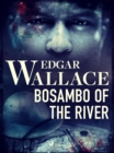 Bosambo of the River - eBook