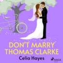 Don't Marry Thomas Clarke - eAudiobook