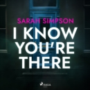 I Know You're There - eAudiobook