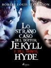 Lo strano caso del dottor Jekyll e del signor Hyde - eBook