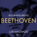 Biografias breves - Beethoven - eAudiobook