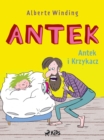 Antek (1) - Antek i Krzykacz - eBook