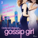Gossip Girl, Tome 2 : Vous m'adorez, ne dites pas le contraire - eAudiobook