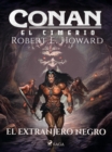 Conan el cimerio - El extranjero negro - eBook