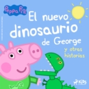 Peppa Pig - El nuevo dinosaurio de George y otras historias - eAudiobook