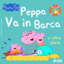 Peppa Pig - Peppa Va in Barca e altre storie - eAudiobook