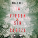 La virgen sin cabeza - eAudiobook