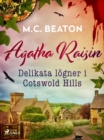 Agatha Raisin - Delikata logner i Cotswold Hills - eBook