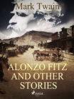 Alonzo Fitz and Other Stories - eBook
