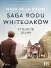 Saga rodu Whiteoakow 16 -  Stulecie Jalny - eBook