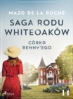 Saga rodu Whiteoakow 14 - Corka Renny'ego - eBook