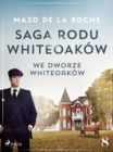 Saga rodu Whiteoakow 8 - We dworze Whiteoakow - eBook