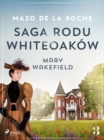 Saga rodu Whiteoakow 3 - Mary Wakefield - eBook