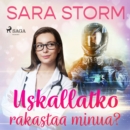 Uskallatko rakastaa minua? - eAudiobook