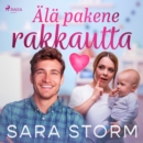 Ala pakene rakkautta - eAudiobook