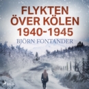 Flykten over Kolen 1940-1945 - eAudiobook