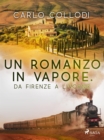 Un romanzo in vapore. Da Firenze a Livorno - eBook