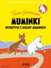 Muminki - Detektywi z Doliny Muminkow - eBook