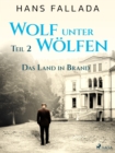 Wolf unter Wolfen, Teil 2 - Das Land in Brand - eBook