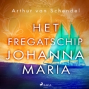 Het fregatschip Johanna Maria - eAudiobook