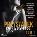 Przystanek pozadanie. Tom 1 - eAudiobook